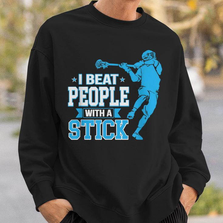 Lacrosse Player I Beat People With A Stick Sweatshirt Gifts for Him