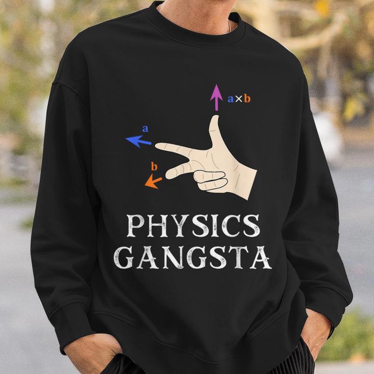 Physics Joke Pun Physics Gangsta Physics Sweatshirt Gifts for Him