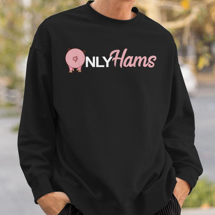 Pig Only Hams Pork Pig Farmer Sweatshirt Gifts for Him