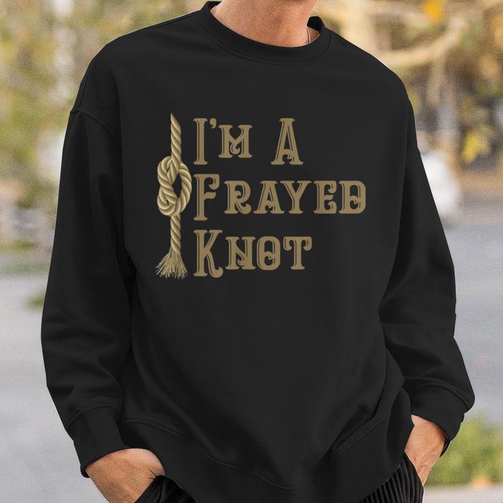 Pun I'm A Frayed Knot Boating Sailing Sweatshirt Gifts for Him