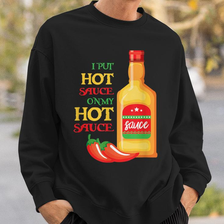 I Put Hot Sauce On My Hot Sauce Food Lover Sweatshirt Gifts for Him