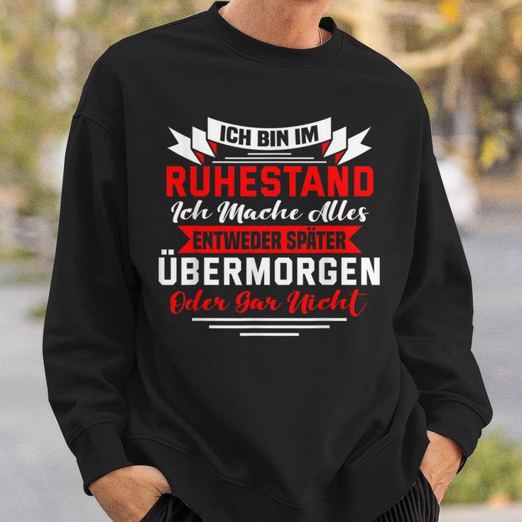 Rentner Rentnerin Ich Bin Im Ruhestand Sweatshirt Geschenke für Ihn