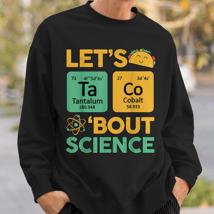 Taco Bout Science- Tuesday Chemistry Stem Teacher Sweatshirt Gifts for Him