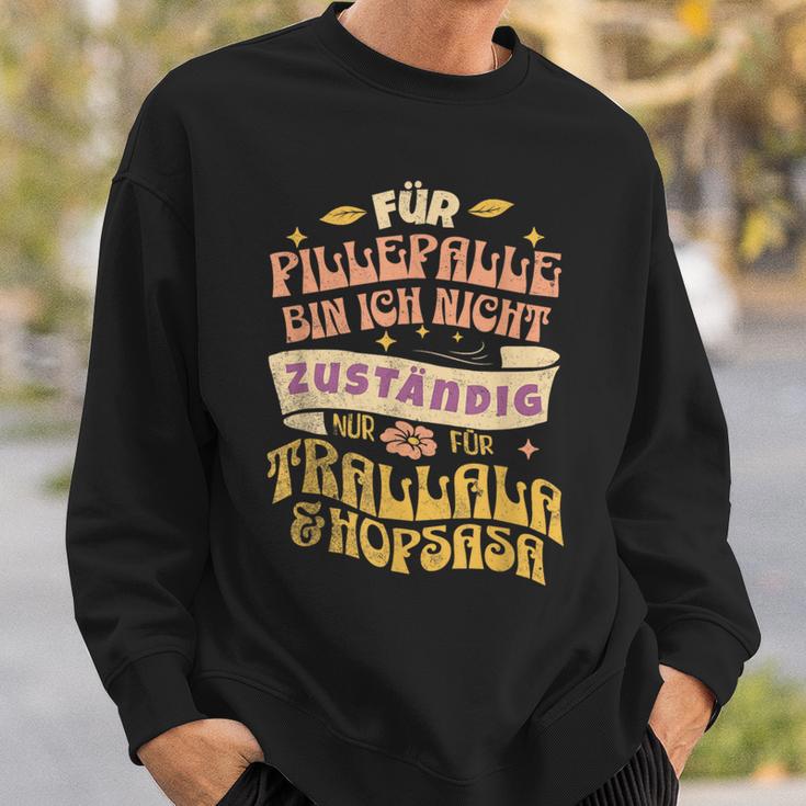 Für Pillepalle Bin Heute Nicht Zuständig Sweatshirt Geschenke für Ihn