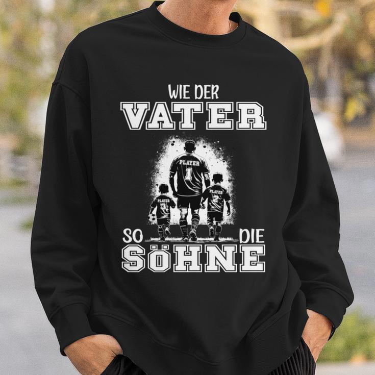 Fußball Papa Wie Derater So Die Söhne -Atertag Sweatshirt Geschenke für Ihn