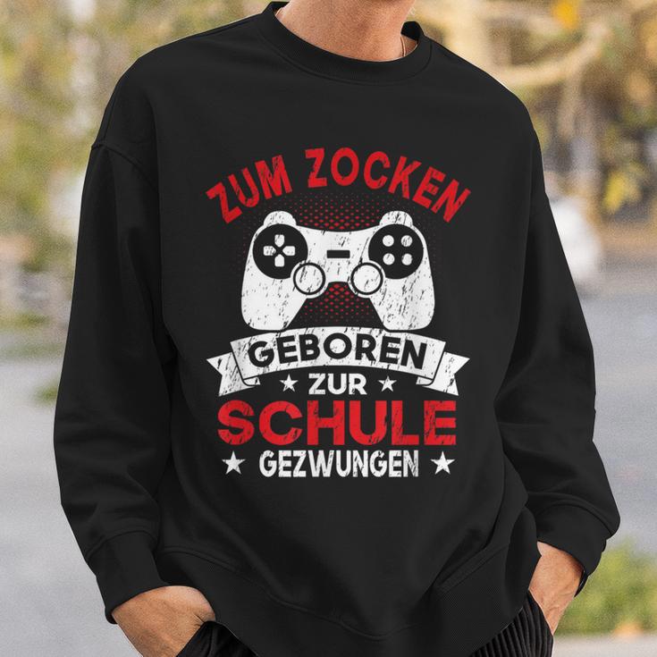 Gamer Zocker Games Zum Zocken Geboren Zur Schul Sweatshirt Geschenke für Ihn