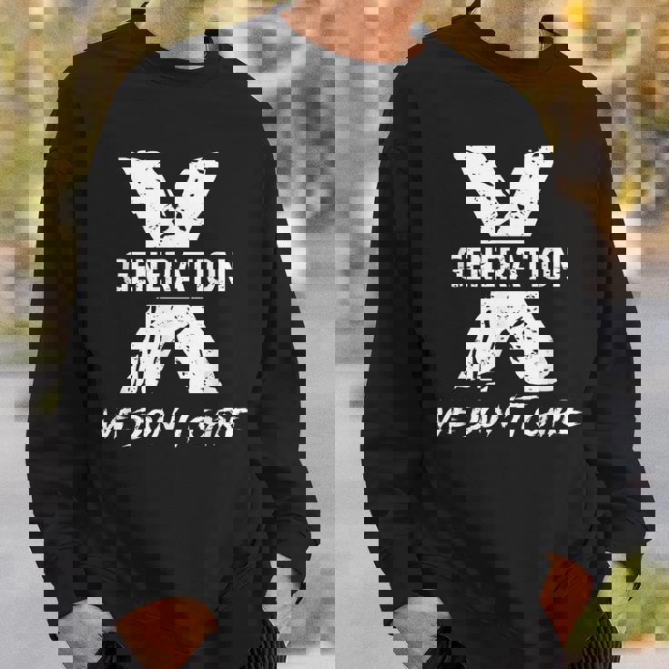 Gen X Humor Generation We Do Not Care Humorous Saying Sweatshirt Gifts for Him