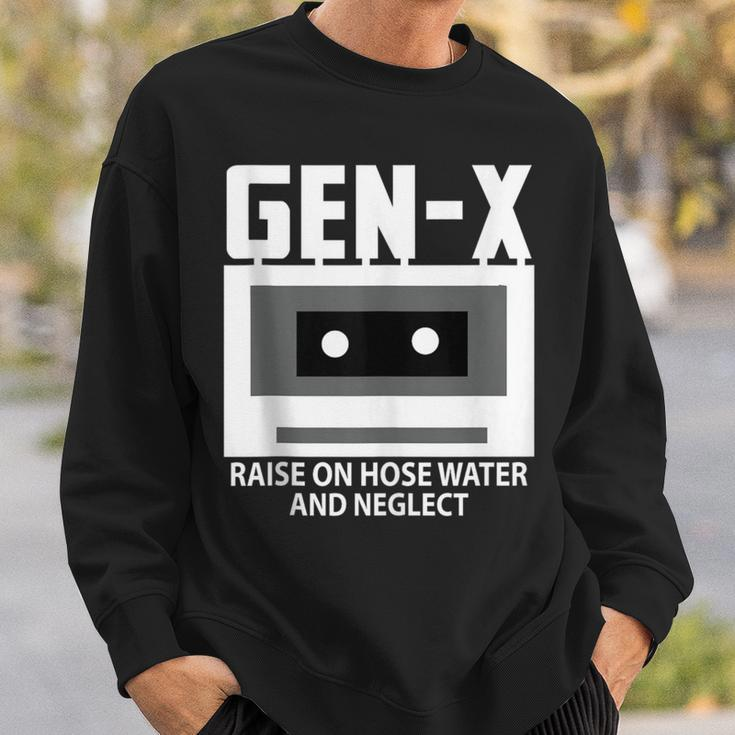 Gen X Raised On Hose Water And Neglect Humor Generation Sweatshirt Gifts for Him