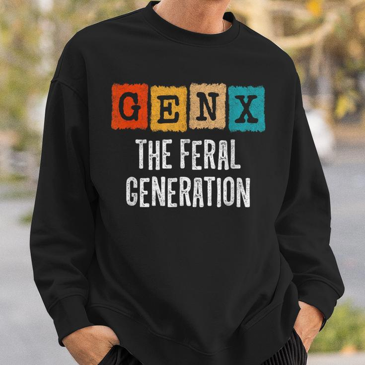 Generation X Gen Xer Gen X The Feral Generation Sweatshirt Gifts for Him