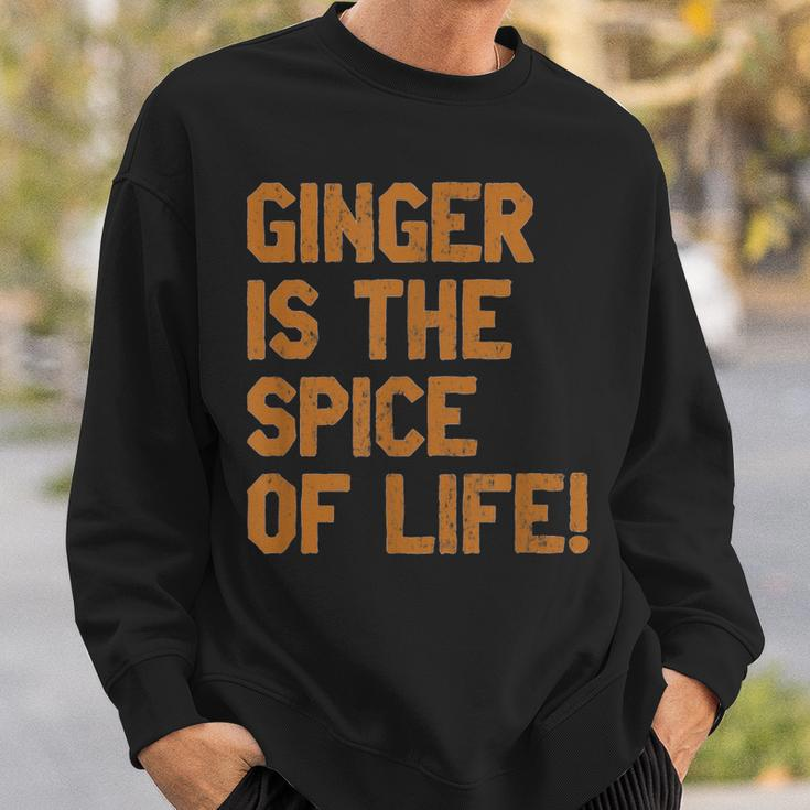 Ginger Is The Spice Of Life Distressed FunSweatshirt Gifts for Him