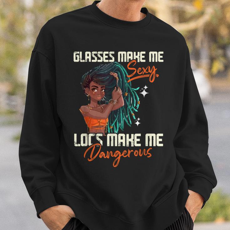 Glasses Make Me Sexy Locs Make Me Dangerous Sweatshirt Gifts for Him