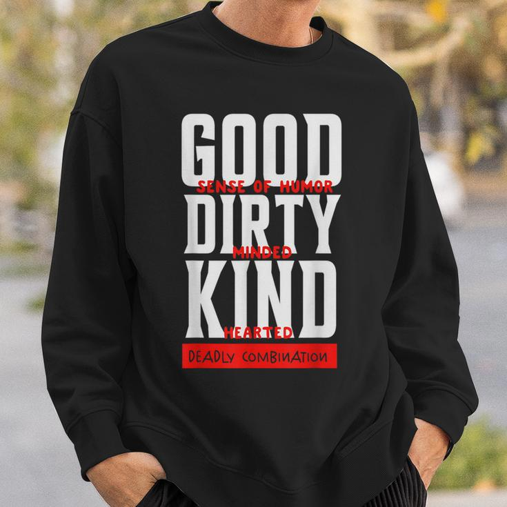 Good Sense Of Humor Dirty Minded Kind Hearted Sweatshirt Gifts for Him