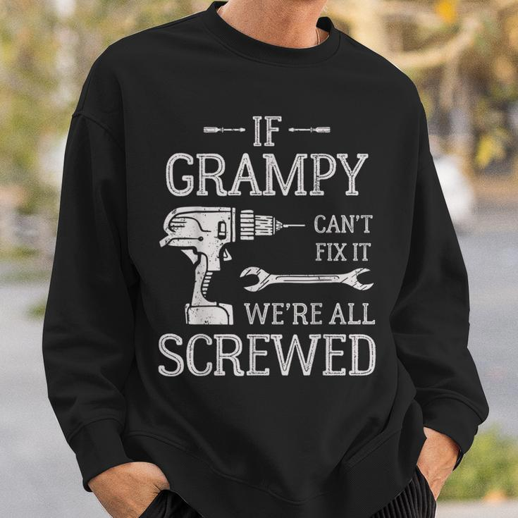 If Grampy Can't Fix It We're All Screwed Father's Day Sweatshirt Gifts for Him