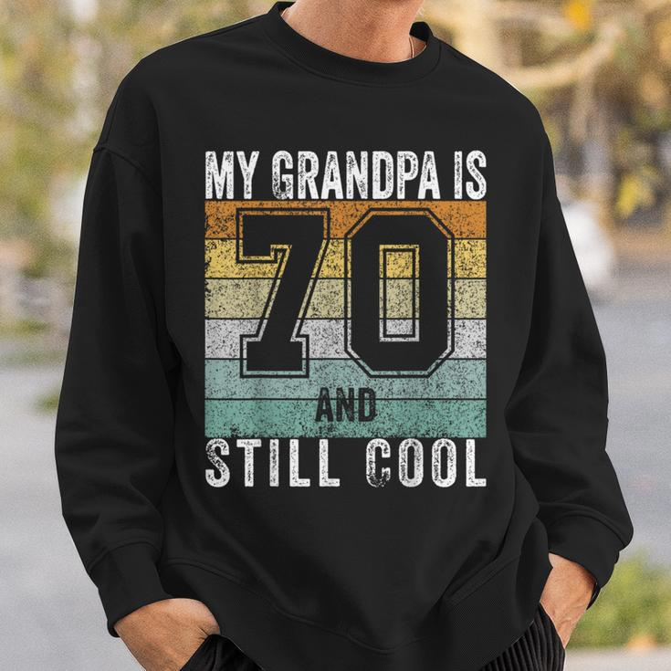 My Grandpa Is 70 And Still Cool 70Th Father's Day Sweatshirt Gifts for Him