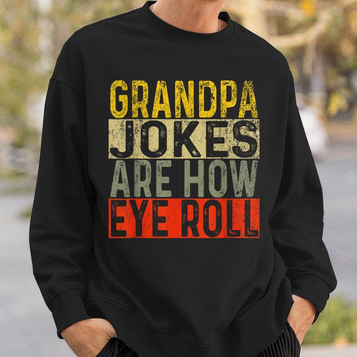 Grandpa Jokes Are How Eye Roll Grandpa Pun Joke Sweatshirt Gifts for Him