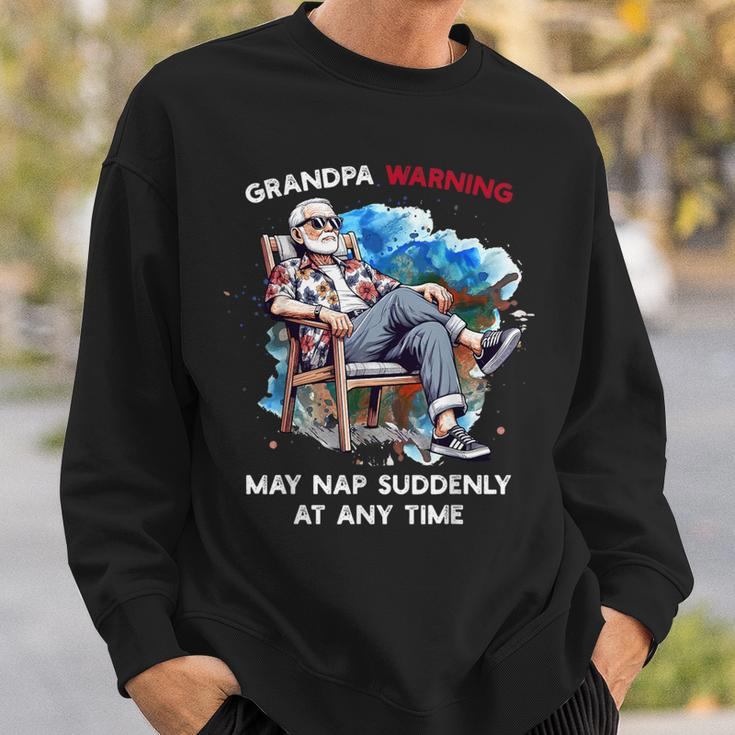 Grandpa Warning May Nap Suddenly At Any Time Father's Day Sweatshirt Gifts for Him