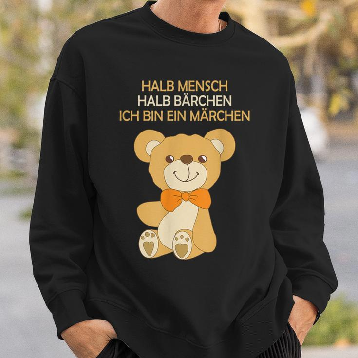 Halb Mensch Halb Bärchen Ich Bin Ein Märchenchen Half People Sweatshirt Geschenke für Ihn