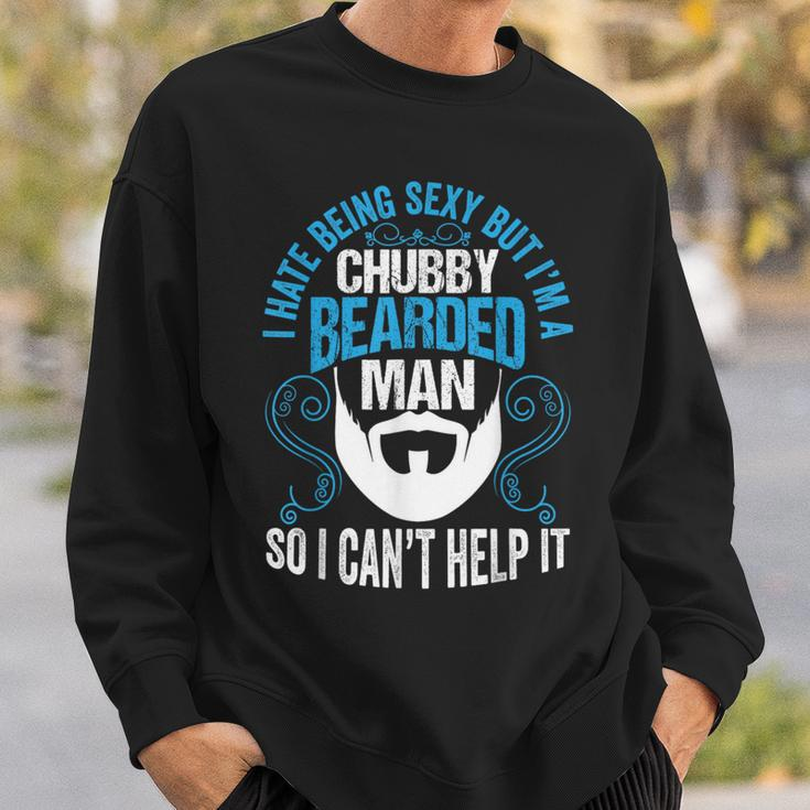 I Hate Being Sexy But I'm A Chubby Bearded Man Fathers Day Sweatshirt Gifts for Him
