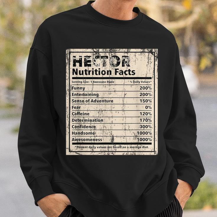 Hector Nutrition Facts Name Humor Nickname Sweatshirt Gifts for Him