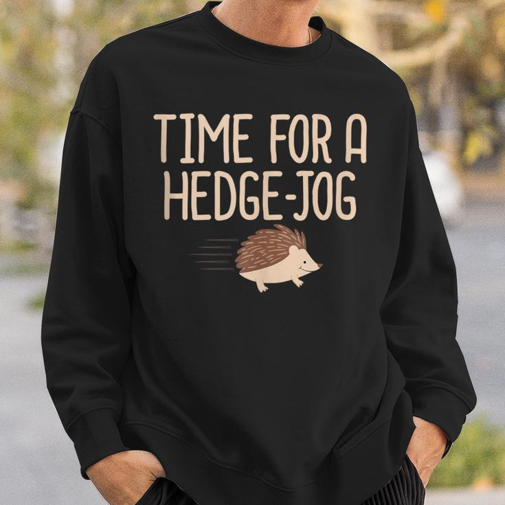 Hedgehog Time For A Hedge Jog Jogging Work Out Pun Sweatshirt Gifts for Him