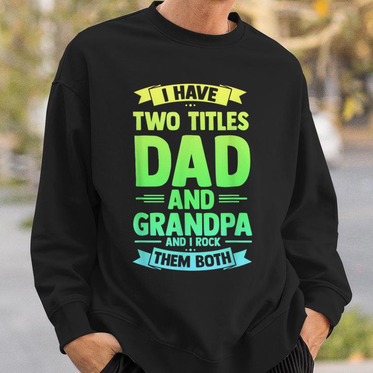 Herren Ich Habe Zwei Titel Papa Und Opa Ich Rocke Sie Beide Sweatshirt Geschenke für Ihn