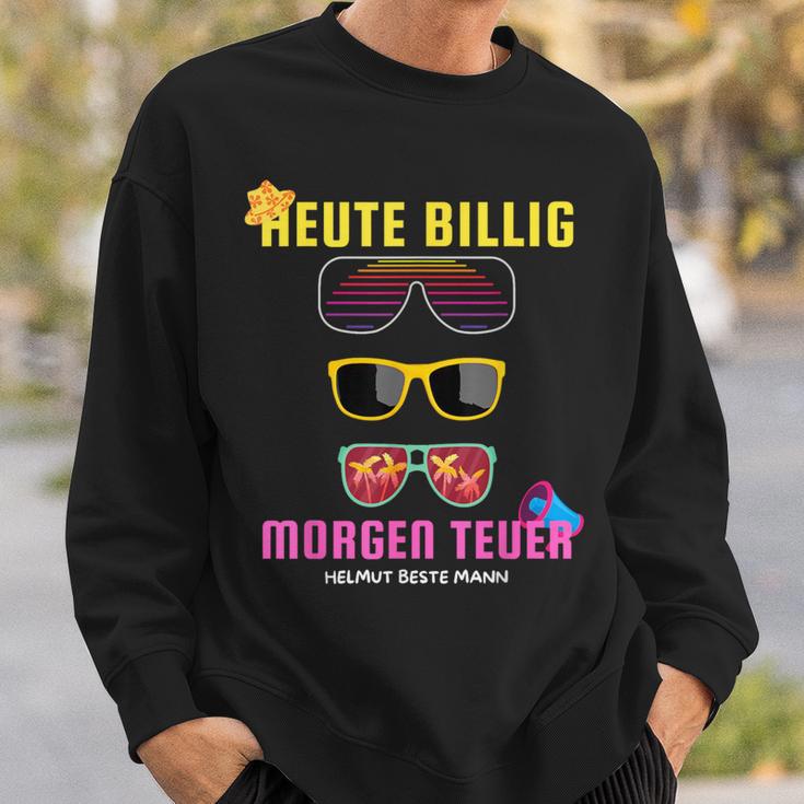 Heute Billig Morgen Teuer Helmut Beste Mann Mallorca Party Sweatshirt Geschenke für Ihn