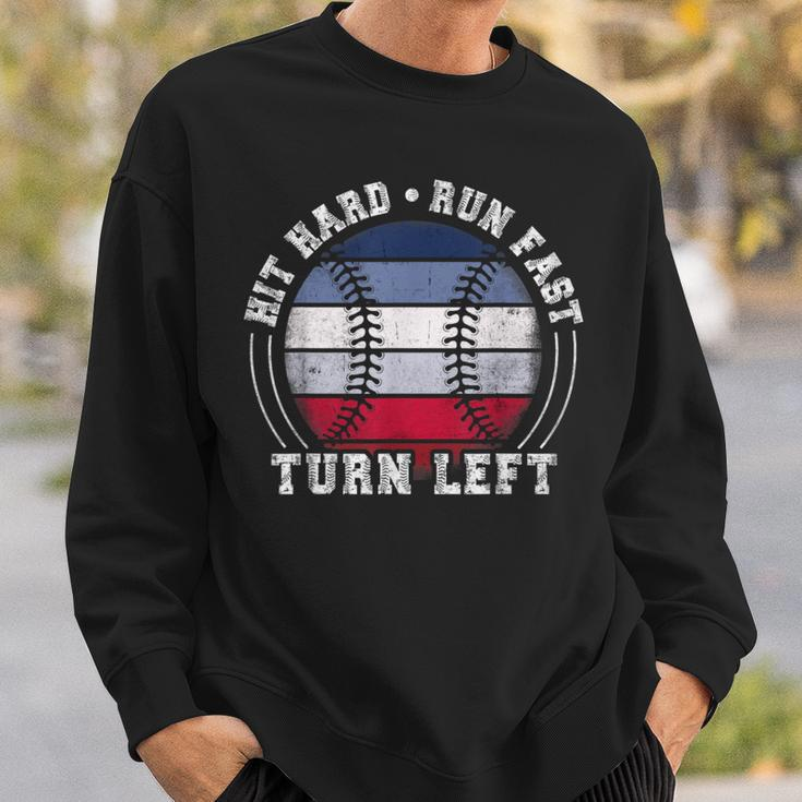 Hit Hard Run Fast Turn Left Baseball Player Sweatshirt Gifts for Him
