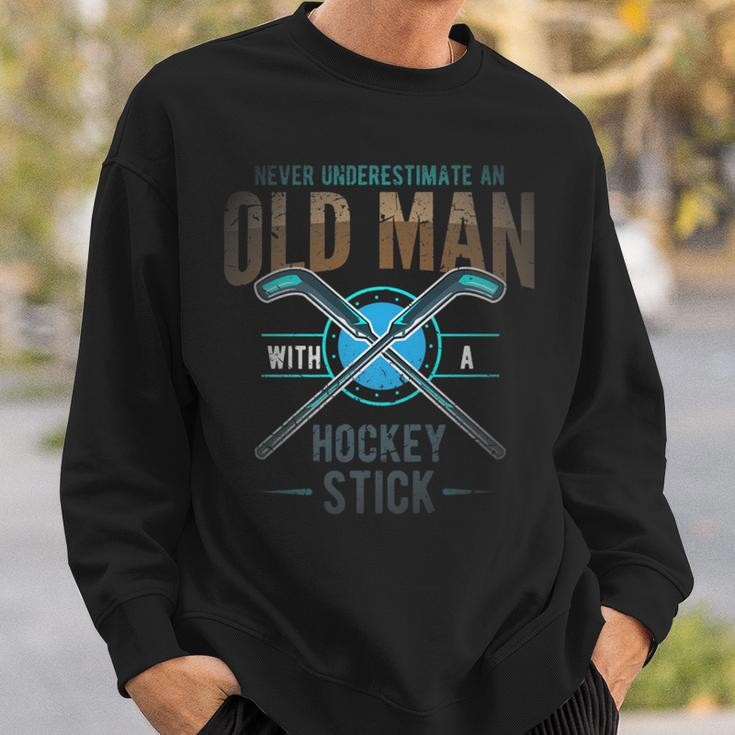 Hockey Or Never Underestimate An Old Man With Hockey Stick Sweatshirt Gifts for Him