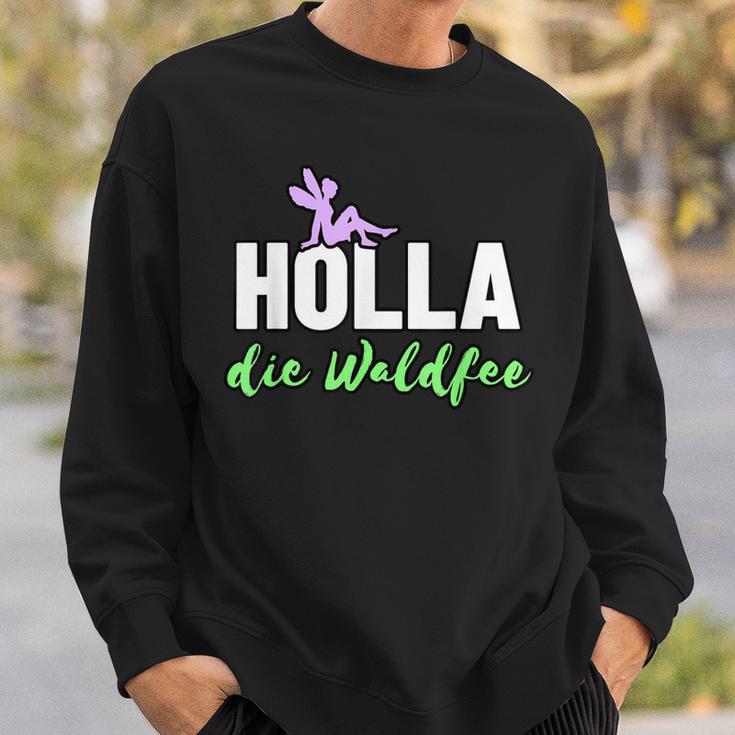 Holla Die Waldfee Sweatshirt Geschenke für Ihn