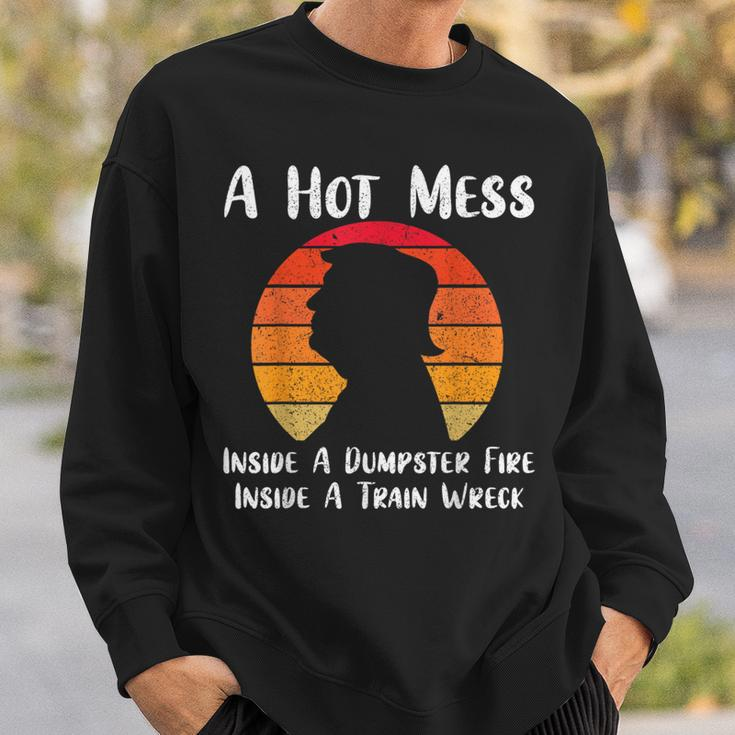 A Hot Mess Inside A Dumpster Fire Inside A Train Wreck Trump Sweatshirt Gifts for Him