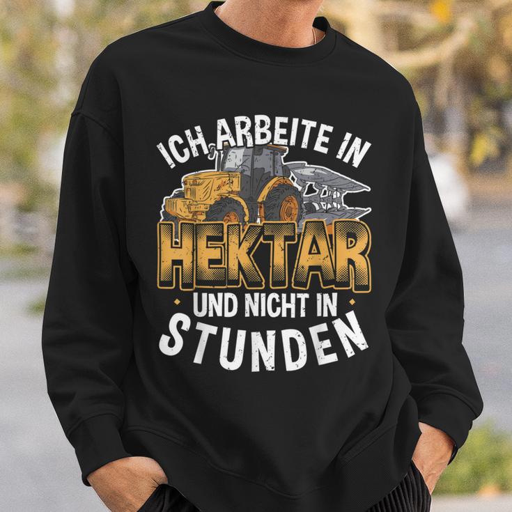 Ich Arbeite In Hectar Nicht In Stunden Tractor Farmers Sweatshirt Geschenke für Ihn