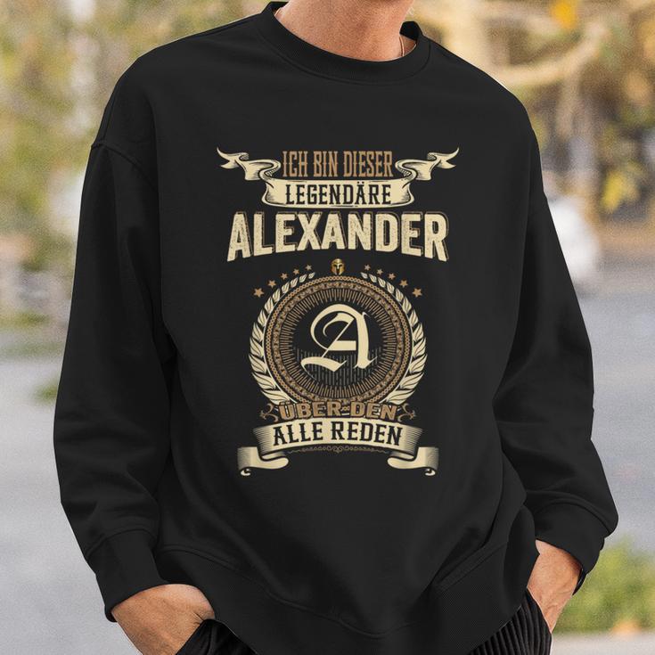 Ich Bin Dieser Legendäre Alexander Über Den Alle Reden Sweatshirt Geschenke für Ihn