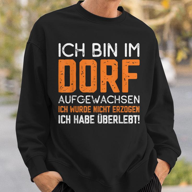 Ich Bin Im Dorf Aufgewachsen Ich Habe Überlebt Dorf Aufwachsen Ich Sweatshirt Geschenke für Ihn