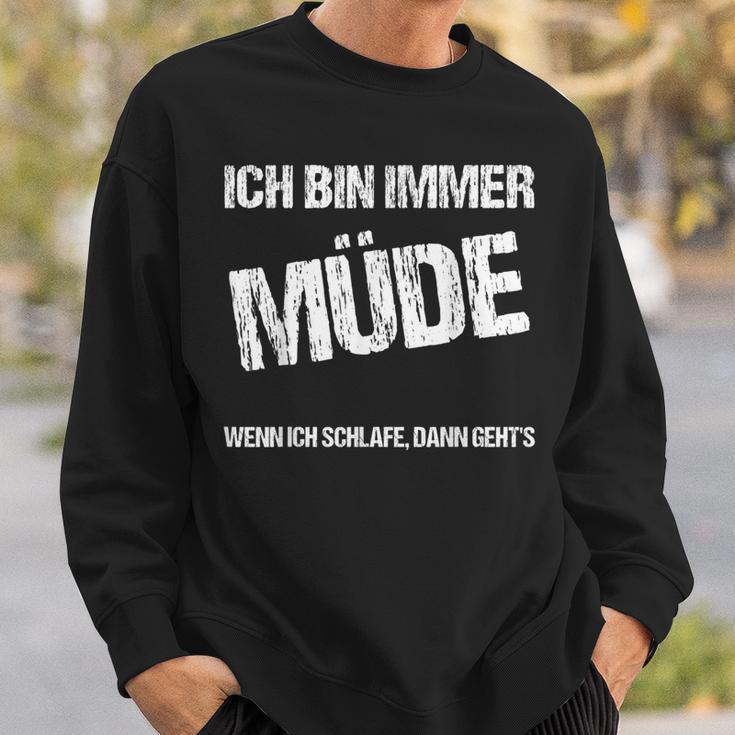 Ich Bin Immer Müdigheit Faulheit Schlaf Sweatshirt Geschenke für Ihn