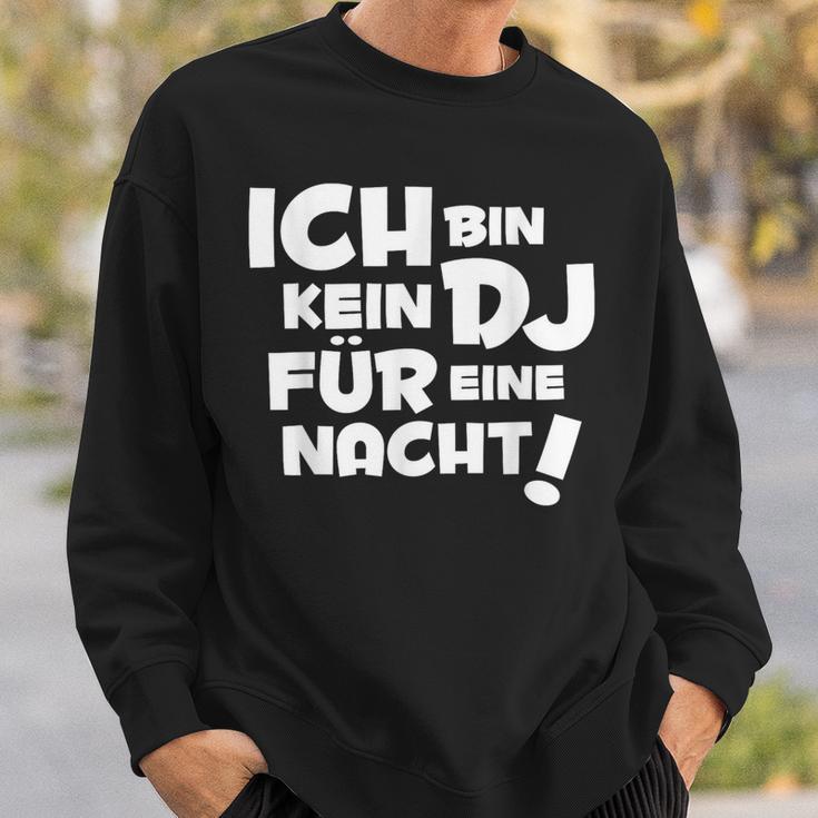 Ich Bin Kein Dj Für Eine Nacht Sweatshirt Geschenke für Ihn