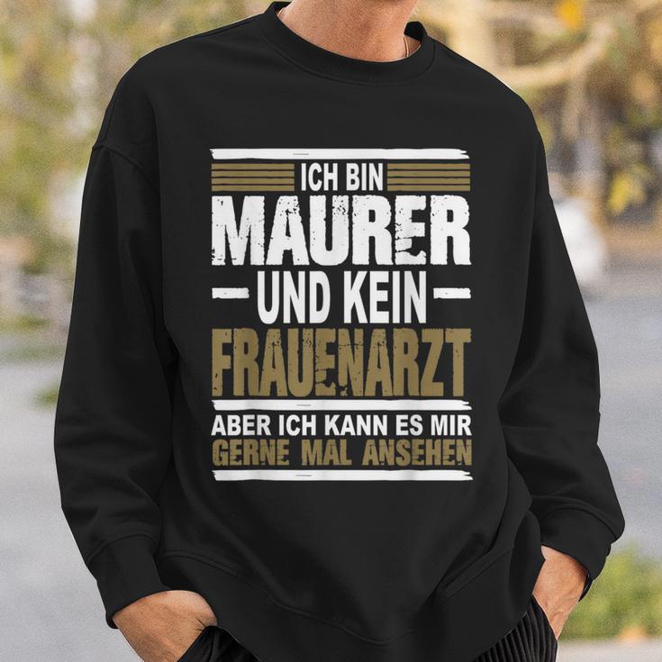 Ich Bin Maurer Und Keine Frauenararz Ich Bin M Sweatshirt Geschenke für Ihn