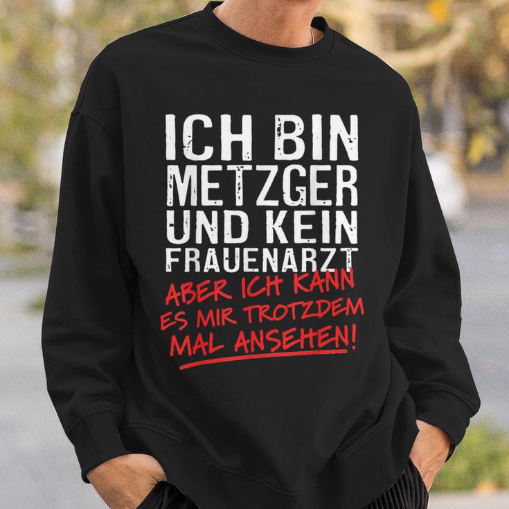 Ich Bin Metzger Und Kein Frauenarzt Fleischere Sweatshirt Geschenke für Ihn