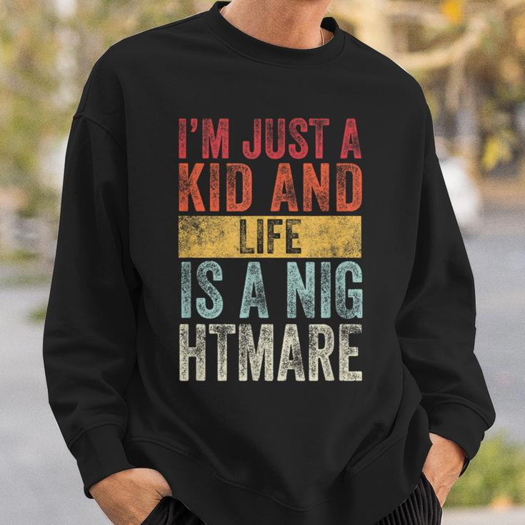 Ich Bin Nur Ein Kind Und Das Leben Ist Ein Nightmare Sweatshirt Geschenke für Ihn