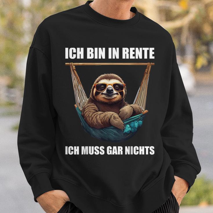 Ich Bin In Rente Ich Muss Gar Nichts Faultier Rentner Sweatshirt Geschenke für Ihn