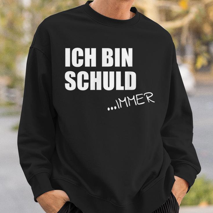 Ich Bin SchuldImmer Sweatshirt Geschenke für Ihn