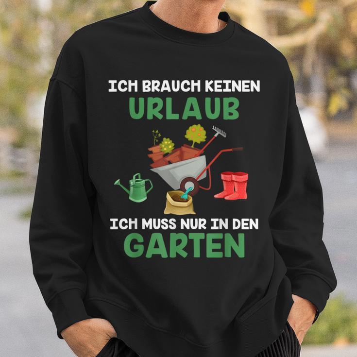 Ich Brauche Keinen Urlaub Ich Muss Nur In Den Garten Gärtner Sweatshirt Geschenke für Ihn