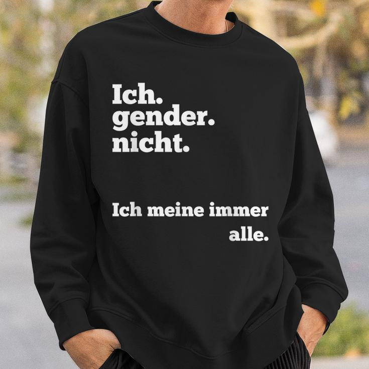 Ich Gender Nicht Ich Meine Immer Alle Gegen Gendern Sweatshirt Geschenke für Ihn