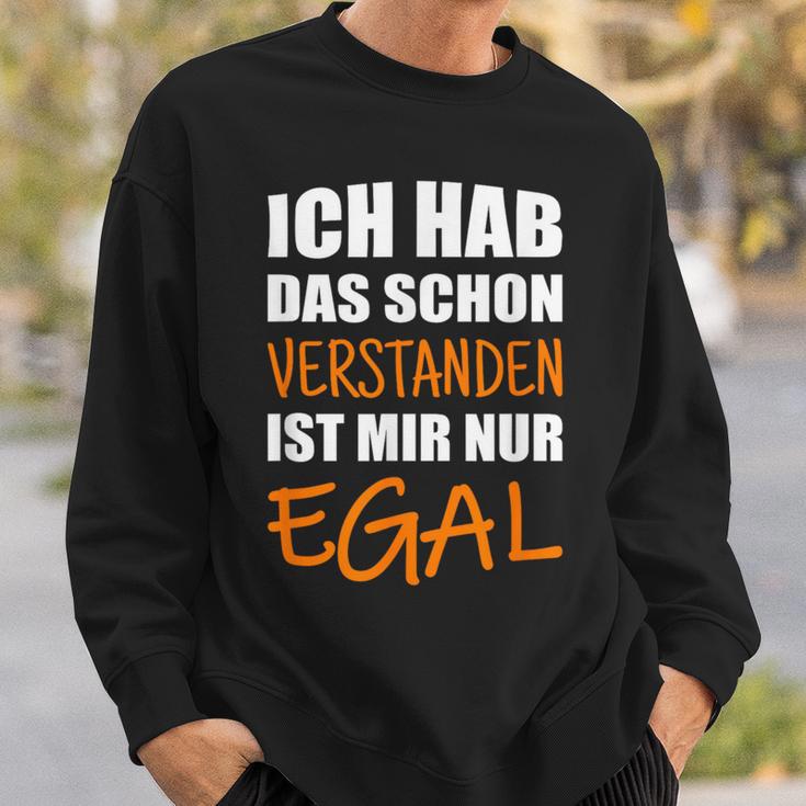 Ich Hab Dich Schon Verstanden I Have You Already Understanded Sweatshirt Geschenke für Ihn