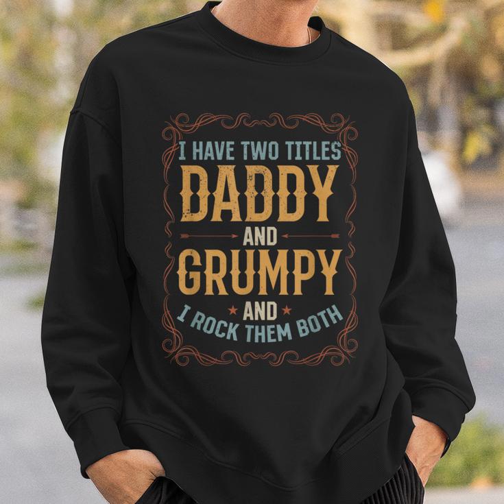 Ich Habe Zwei Titel Papa Und Grumpy Alles Gute Zumatertag 2023 Sweatshirt Geschenke für Ihn