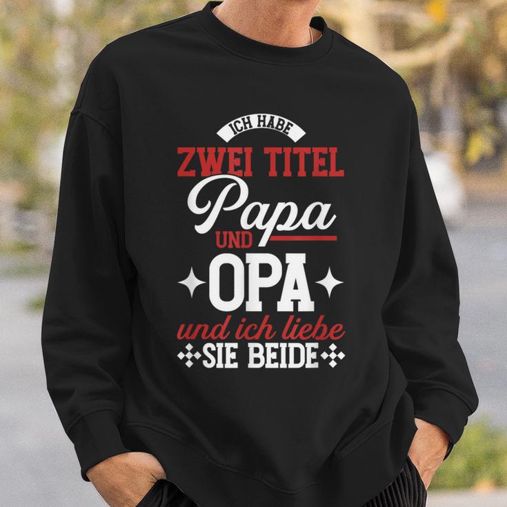 Ich Habe Zwei Titel Papa Und Opa Und Ich Liebe Sie Beide Sweatshirt Geschenke für Ihn