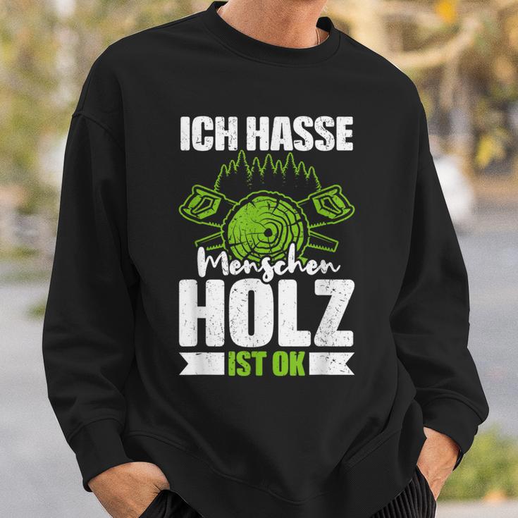 Ich Hasse Menschen Holz Ist Ok S Sweatshirt Geschenke für Ihn