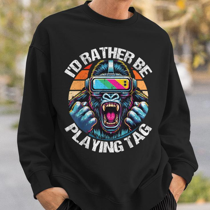 I'd Rather Be Playing Tag Gorilla Monke Tag Gorilla Vr Gamer Sweatshirt Gifts for Him