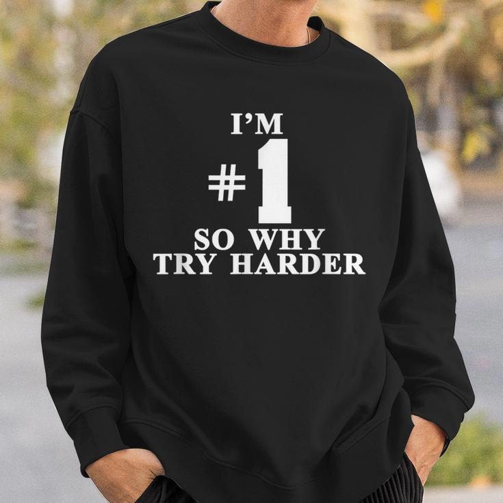 I'm 1 So Why Try Hardener Sweatshirt Geschenke für Ihn