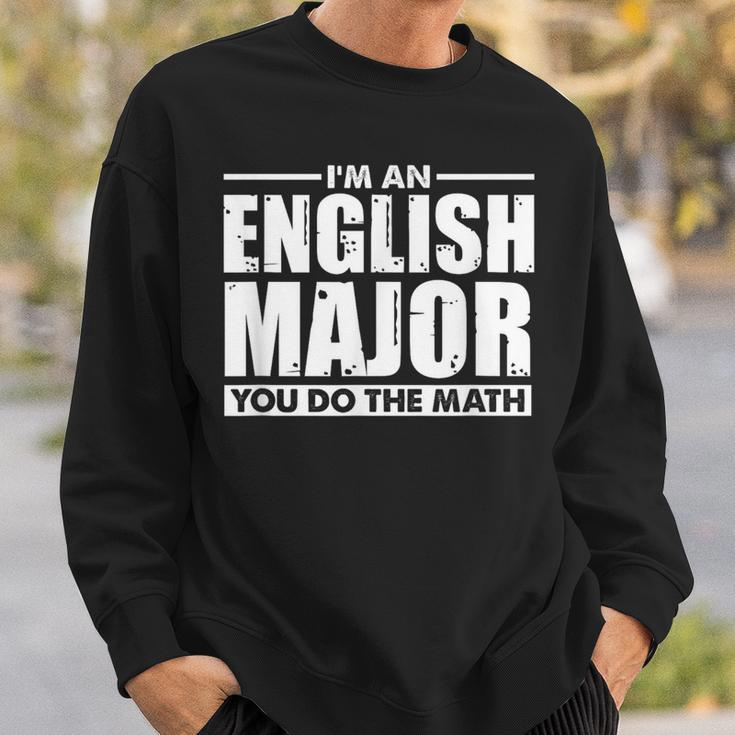 I'm An English Major You Do The Math Sweatshirt Gifts for Him