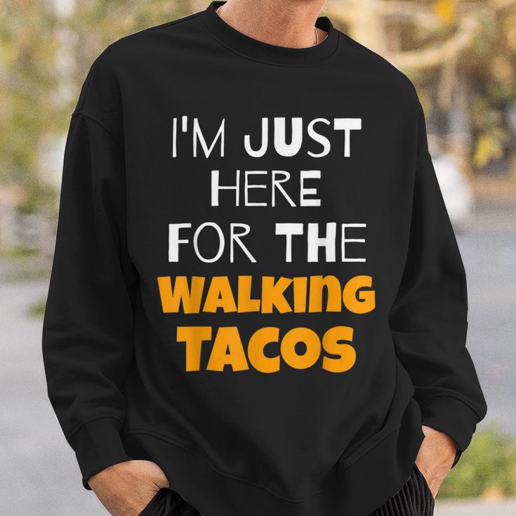 I'm Just Here For The Walking Tacos Sweatshirt Gifts for Him